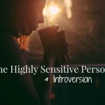 The Highly Sensitive Person (HSP) and Introversion