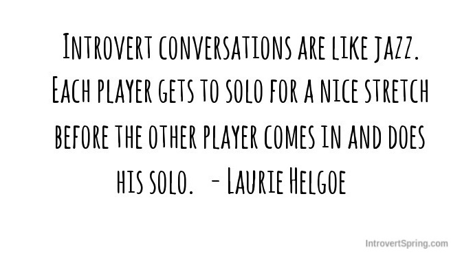 introvert conversations are like jazz laurie helgoe quote