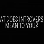 What Does Introversion Mean To You? + Be Featured On The Blog