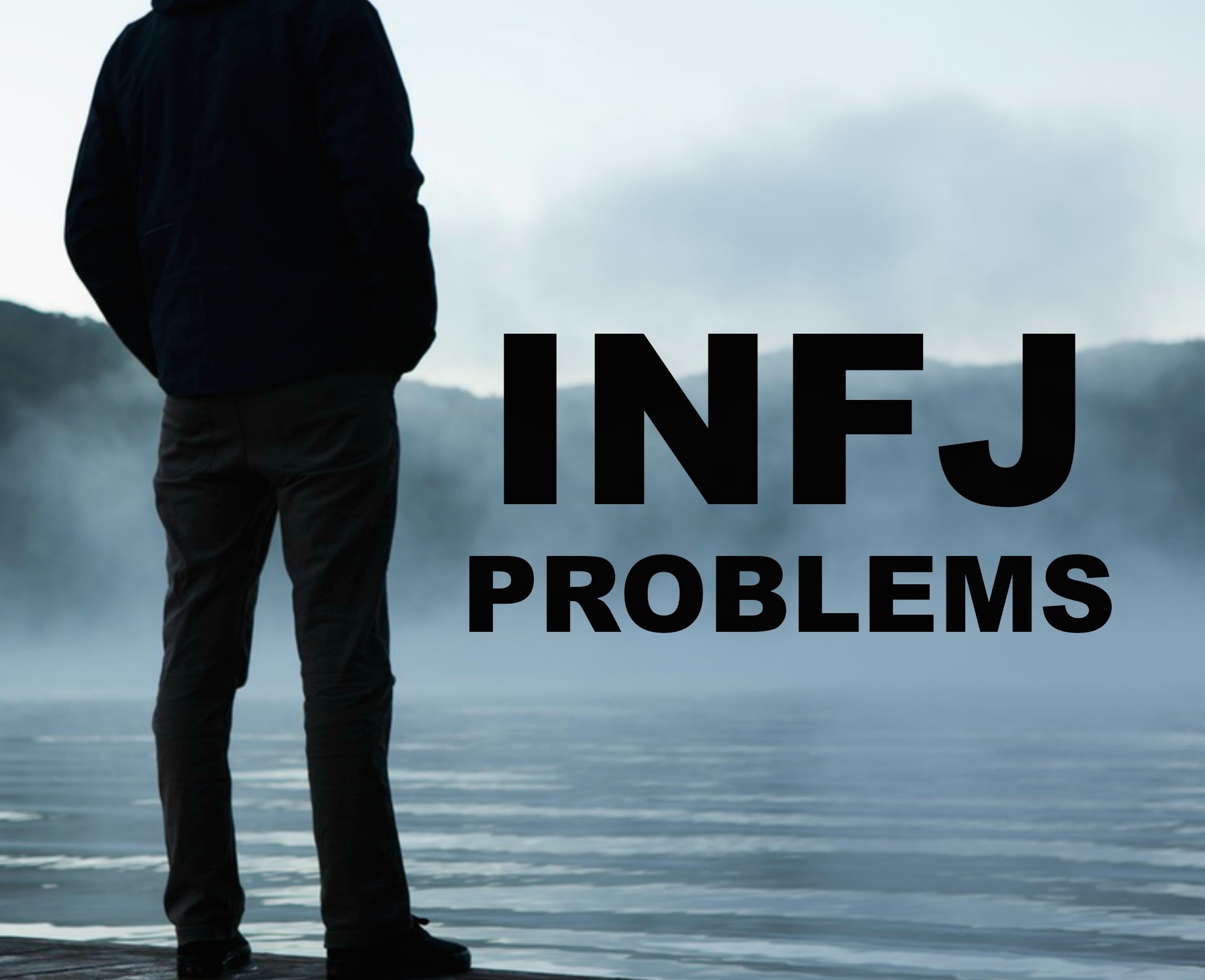 The Top 7 INFJ Problems