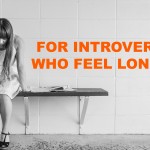 The Introverted Personality & Loneliness
