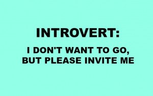 introvert i don't want to go but please invite me