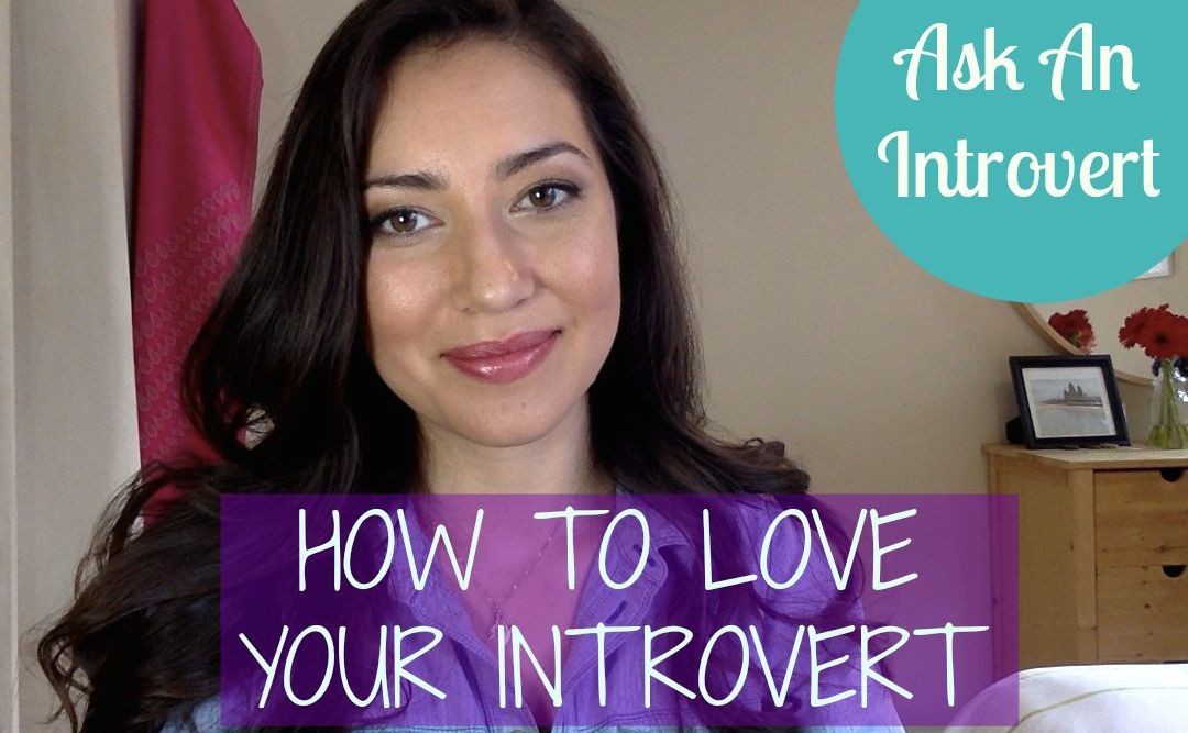 How To Love Your Introvert – 5 Simple Tips