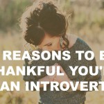 8 Reasons To Be Thankful You’re An Introvert