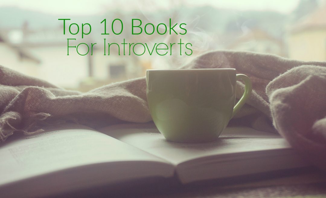 Top 10 Books For Introverts Introvert Spring Top 10 Books For Introverts Introvert Spring