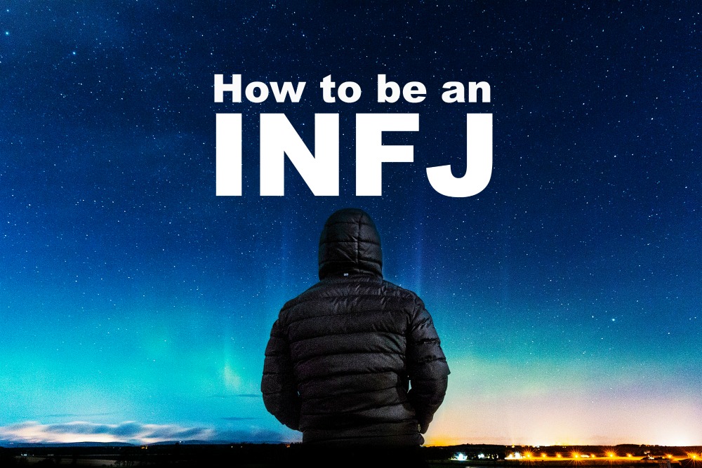 How To Be An INFJ
