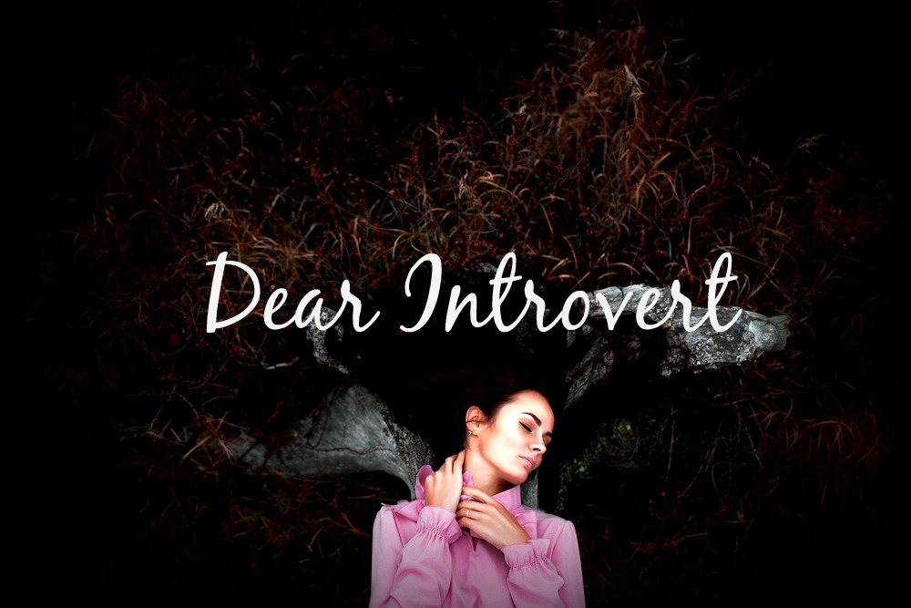 dear introvert open letter to introverts