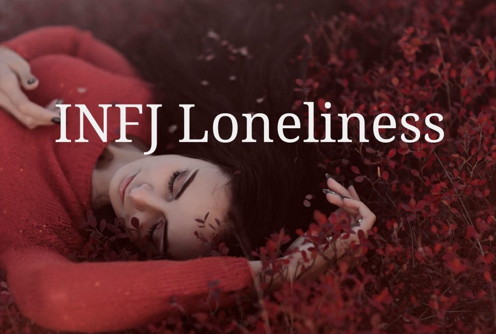 How To Overcome INFJ Loneliness